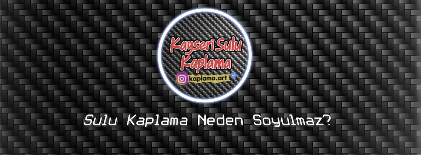 Sulu Kaplama Neden Soyulmaz? | Kayseri Hidrografik Kaplama