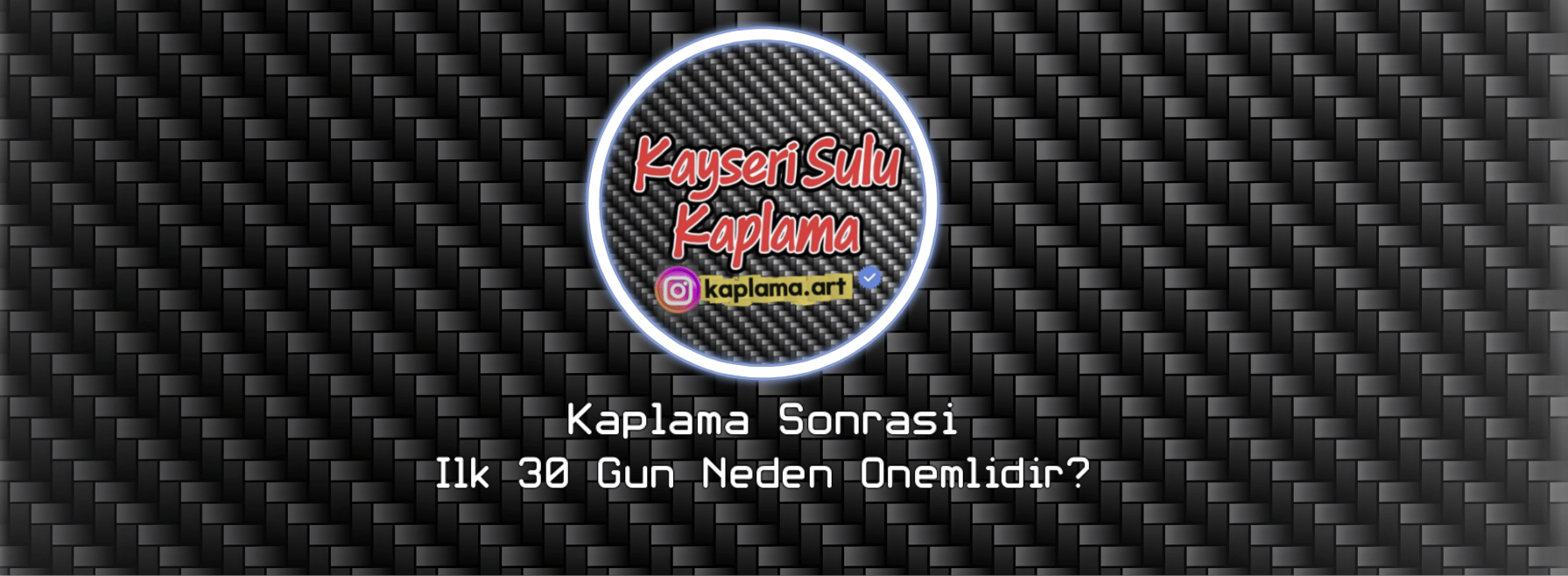 Kaplama Sonrası İlk 30 Gün Neden Önemlidir?