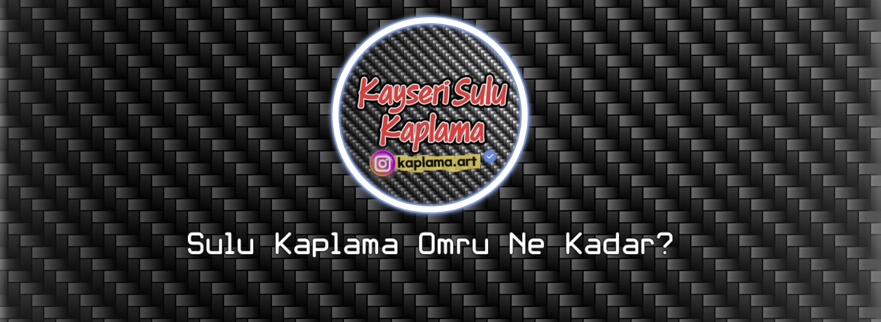 Sulu Kaplama Ömrü Ne Kadar?